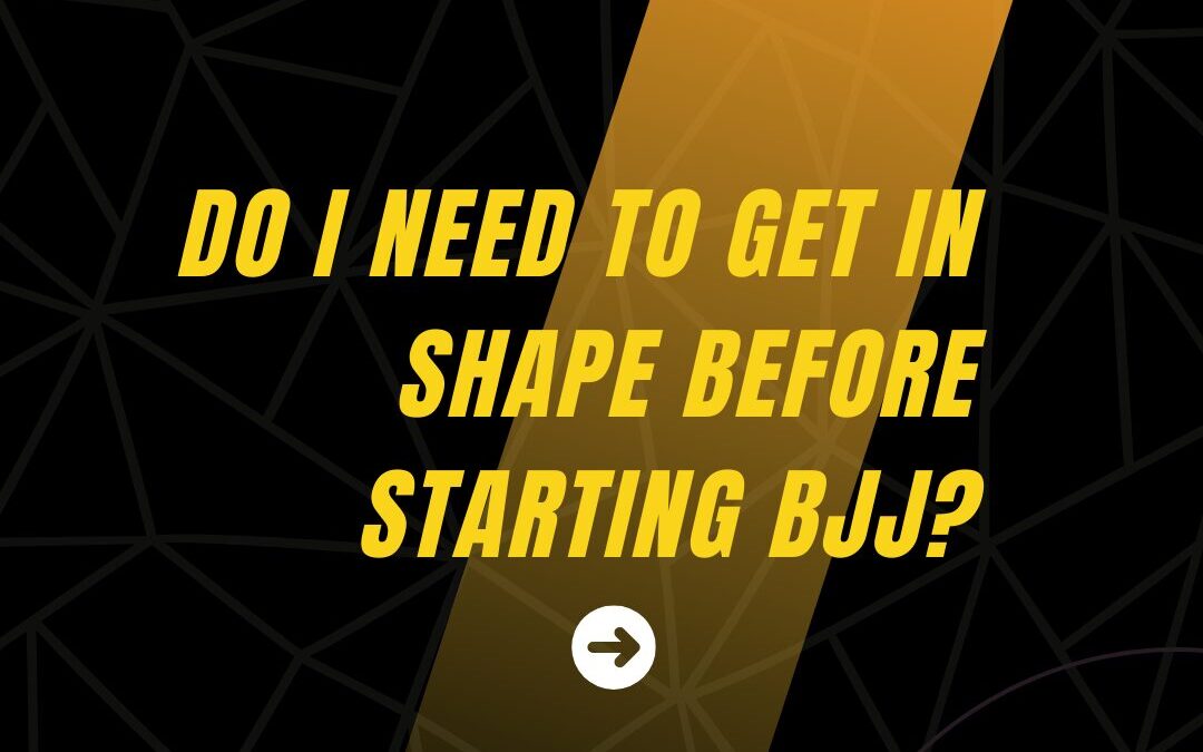 Do I Need to Get in Shape Before Starting Brazilian Jiu-Jitsu?